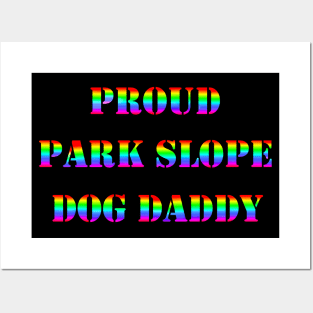 Proud Park Slope Dog Daddy Posters and Art